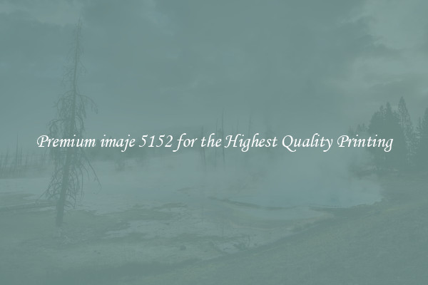 Premium imaje 5152 for the Highest Quality Printing