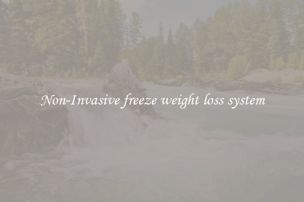 Non-Invasive freeze weight loss system