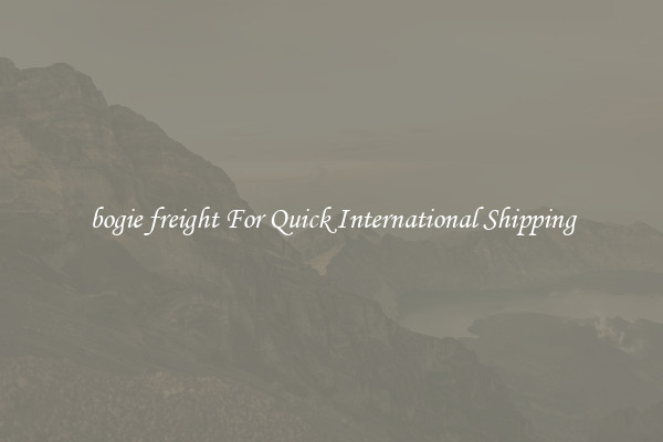 bogie freight For Quick International Shipping