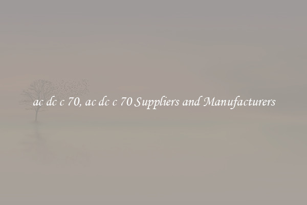 ac dc c 70, ac dc c 70 Suppliers and Manufacturers
