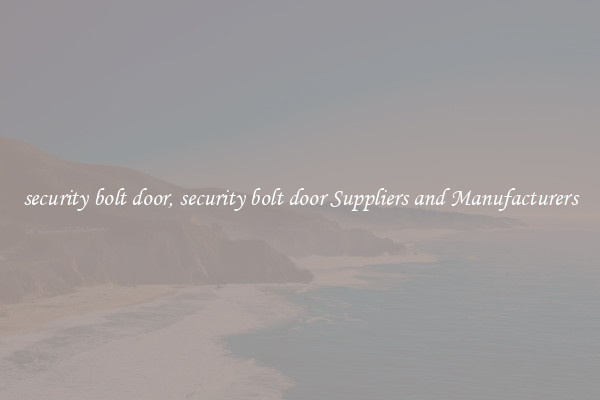 security bolt door, security bolt door Suppliers and Manufacturers