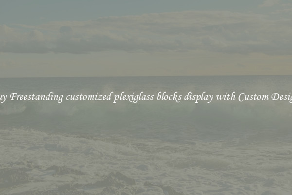 Buy Freestanding customized plexiglass blocks display with Custom Designs