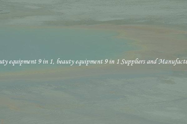beauty equipment 9 in 1, beauty equipment 9 in 1 Suppliers and Manufacturers