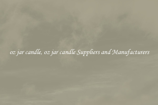 oz jar candle, oz jar candle Suppliers and Manufacturers
