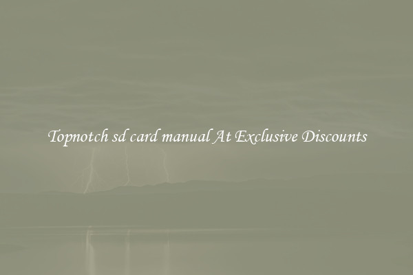 Topnotch sd card manual At Exclusive Discounts