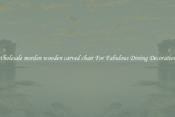 Wholesale morden wooden carved chair For Fabulous Dining Decorations