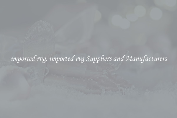 imported rvg, imported rvg Suppliers and Manufacturers