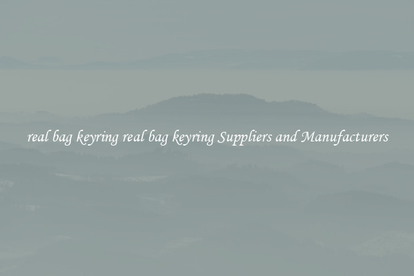real bag keyring real bag keyring Suppliers and Manufacturers