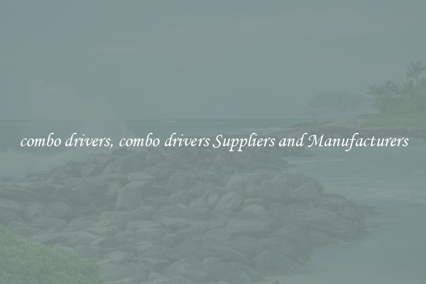 combo drivers, combo drivers Suppliers and Manufacturers