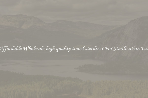 Affordable Wholesale high quality towel sterilizer For Sterilization Use