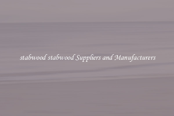stabwood stabwood Suppliers and Manufacturers