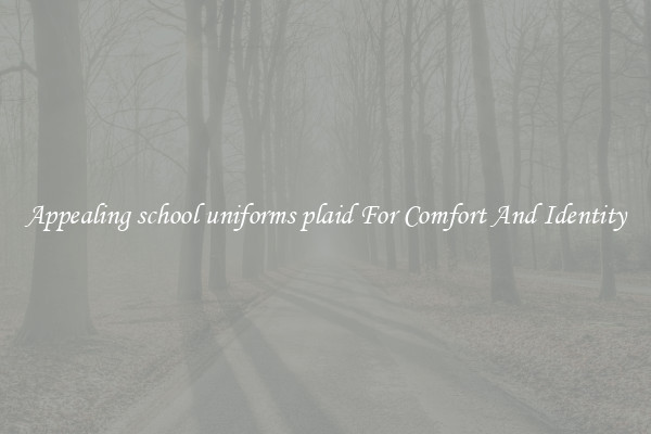 Appealing school uniforms plaid For Comfort And Identity