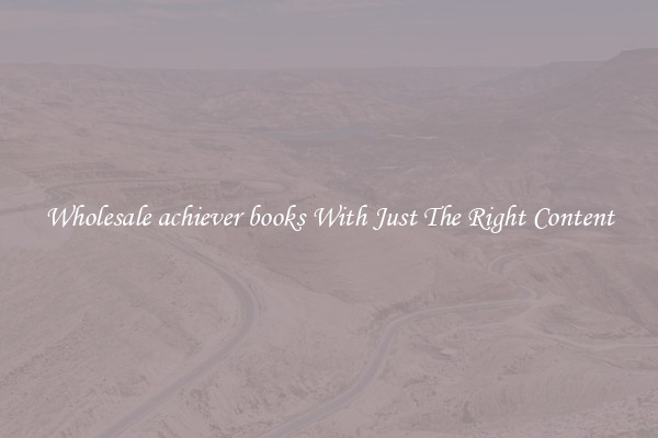 Wholesale achiever books With Just The Right Content