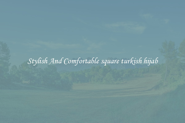Stylish And Comfortable square turkish hijab