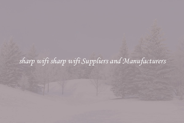 sharp wifi sharp wifi Suppliers and Manufacturers