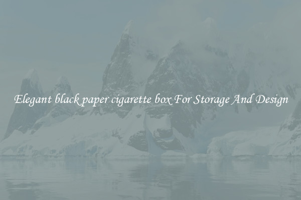 Elegant black paper cigarette box For Storage And Design