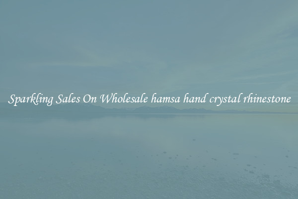 Sparkling Sales On Wholesale hamsa hand crystal rhinestone