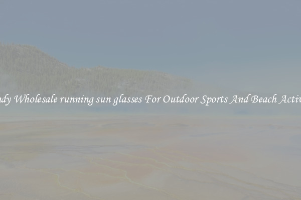 Trendy Wholesale running sun glasses For Outdoor Sports And Beach Activities