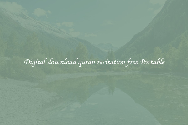 Digital download quran recitation free Portable