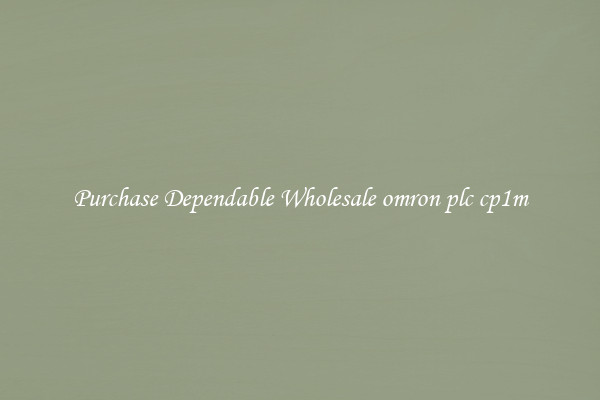 Purchase Dependable Wholesale omron plc cp1m
