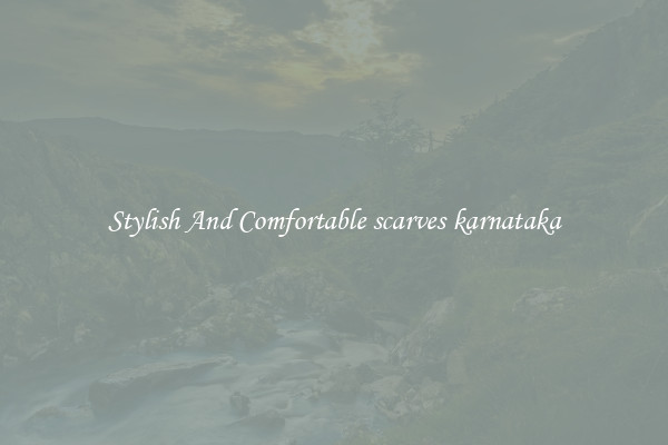 Stylish And Comfortable scarves karnataka