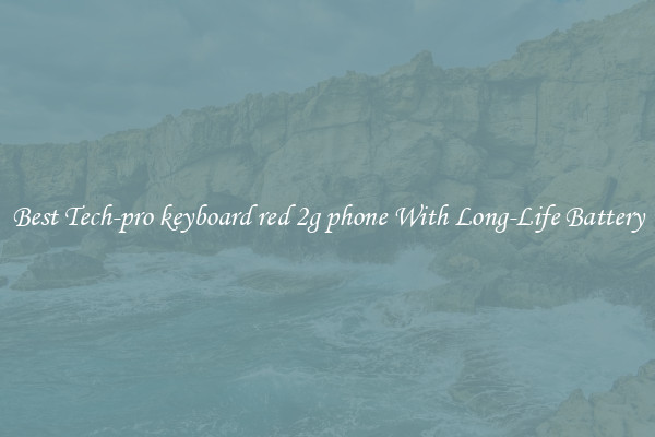 Best Tech-pro keyboard red 2g phone With Long-Life Battery
