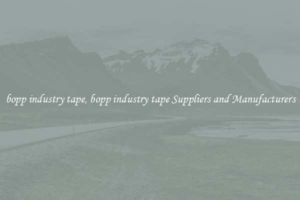 bopp industry tape, bopp industry tape Suppliers and Manufacturers