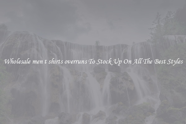 Wholesale men t shirts overruns To Stock Up On All The Best Styles