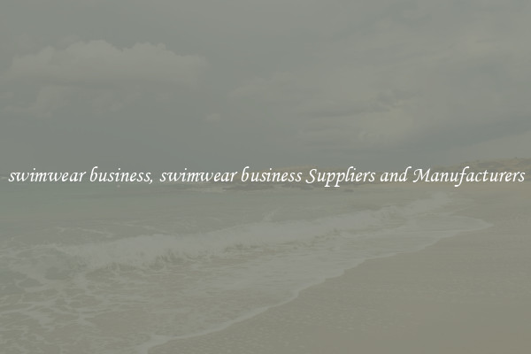 swimwear business, swimwear business Suppliers and Manufacturers
