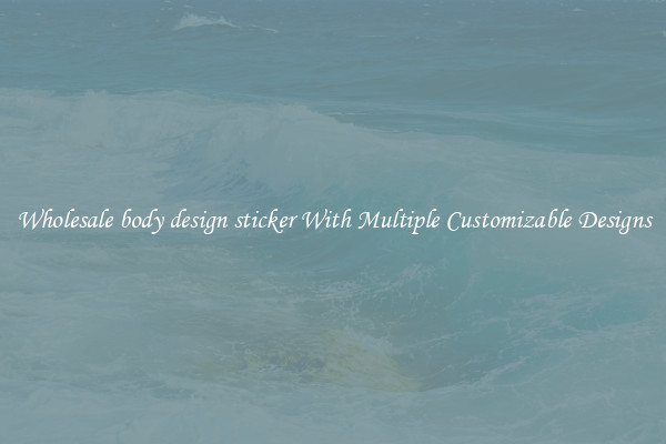 Wholesale body design sticker With Multiple Customizable Designs