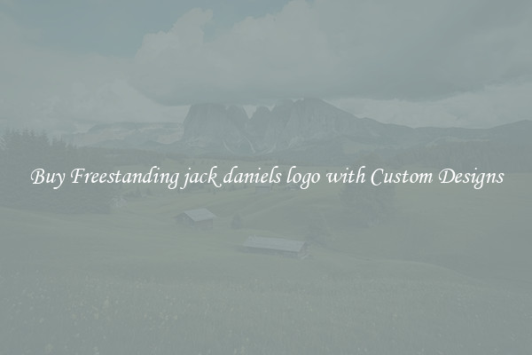 Buy Freestanding jack daniels logo with Custom Designs