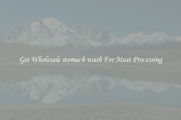 Get Wholesale stomach wash For Meat Processing